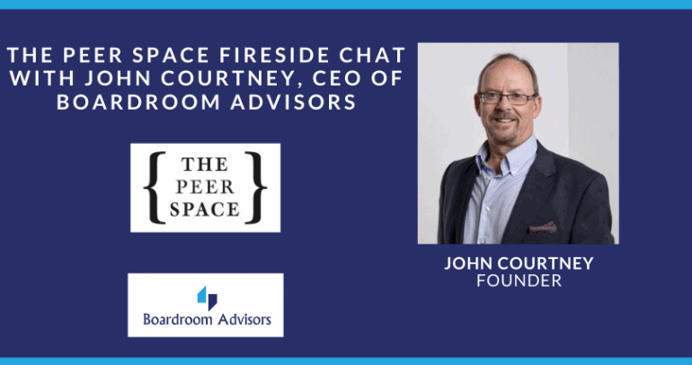 The Peer Space Fireside Chat with John Courtney, CEO of Boardroom Advisors